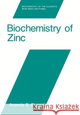 Biochemistry of Zinc Ananda S. Prasad 9780306443992 Kluwer Academic Publishers