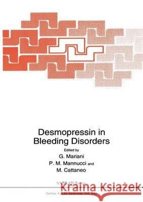 Desmopressin in Bleeding Disorders G. Mariani G. Mariani P. M. Mannucci 9780306444142