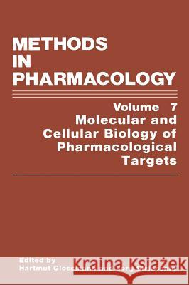 Methods in Pharmacology: Molecular and Cellular Biology of Pharmacological Targets Glossmann, H. 9780306444241 Kluwer Academic Publishers