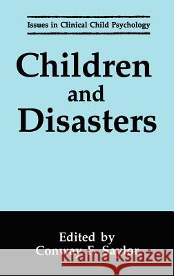 Children and Disasters Conway F. Saylor Conway F. Saylor Janet S. Gaffney 9780306444319