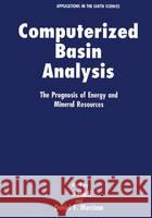 Computerized Basin Analysis: The Prognosis of Energy and Mineral Resouces Harff, Jan 9780306444999 Plenum Publishing Corporation