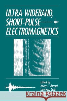 Ultra-Wideband, Short-Pulse Electromagnetics Henry L. Bertoni Bertoni                                  H. L. Bertoni 9780306445309 Plenum Publishing Corporation