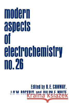 Modern Aspects of Electrochemistry J. O. Bockris Brian Ed. Conway R. E. White 9780306446085 Plenum Publishing Corporation