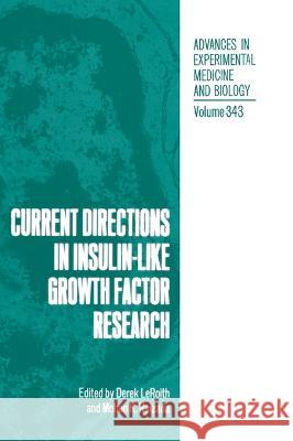 Current Directions in Insulin-Like Growth Factor Research Derek Ed. Leroith Derek Leroith Mohan K. Raizada 9780306446221 Plenum Publishing Corporation