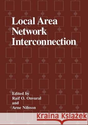 Local Area Network Interconnection Raif O. Onvural Arne Nilsson 9780306446306
