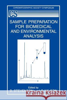 Sample Preparation for Biomedical and Environmental Analysis D. Ed. Stevenson D. Stevenson I. D. Wilson 9780306446634 Kluwer Academic Publishers