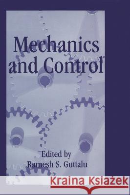 Mechanics and Control R. S. Guttalu R. S. Guttalu 9780306446696 Plenum Publishing Corporation