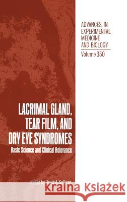 Lacrimal Gland, Tear Film, and Dry Eye Syndromes: Basic Science and Clinical Relevance David A. Sullivan Christine Sullivan D. A. Sullivan 9780306446764 Springer