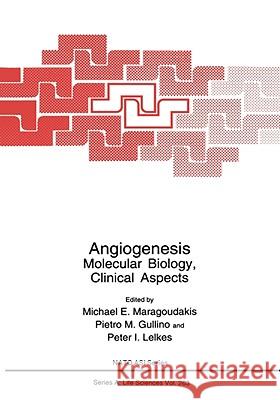 Angiogenesis: Molecular Biology, Clinical Aspects Maragoudakis, Michael E. 9780306447136