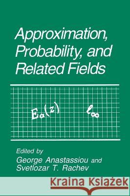 Approximation George A. Anastassiou Svetlozar T. Rachev 9780306447242