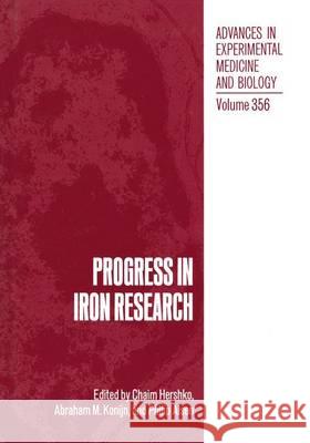 Progress in Iron Research Chaim Hershko Chiam Hershko Chaim Hershko 9780306447297 Kluwer Academic Publishers