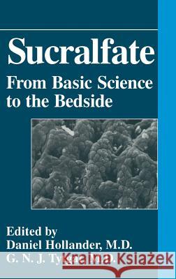 Sucralfate: From Basic Science to the Bedside Hollander, Daniel 9780306447402 Kluwer Academic Publishers