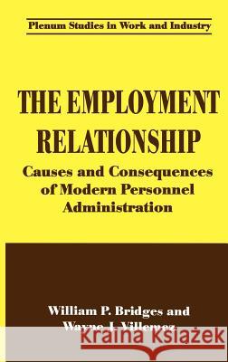 The Employment Relationship: Causes and Consequences of Modern Personnel Administration Bridges, William P. 9780306447440