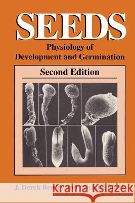 Seeds: Physiology of Development and Germination Bewley, J. Derek 9780306447488 Plenum Publishing Corporation