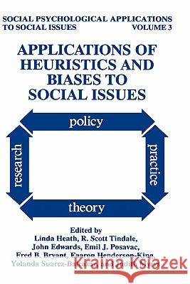 Applications of Heuristics and Biases to Social Issues Heath                                    Linda Heath R. Scott Tindale 9780306447501 Springer
