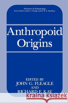 Anthropoid Origins John G. Fleagle Richard F. Kay 9780306447914