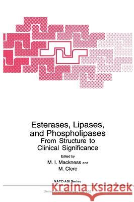 Esterases, Lipases, and Phospholipases: From Structure to Clinical Significance Mackness, M. I. 9780306448027 Kluwer Academic Publishers