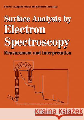 Surface Analysis by Electron Spectroscopy: Measurement and Interpretation Smith, Graham C. 9780306448065 Plenum Publishing Corporation