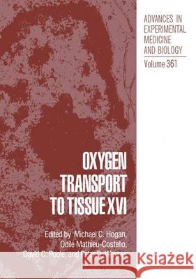 Oxygen Transport to Tissue XVI Hogan                                    Michael C. Hogan Odile Mathieu-Costello 9780306448270