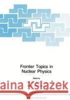 Frontier Topics in Nuclear Physics Werner Scheid Aurel Sandulescu 9780306448317