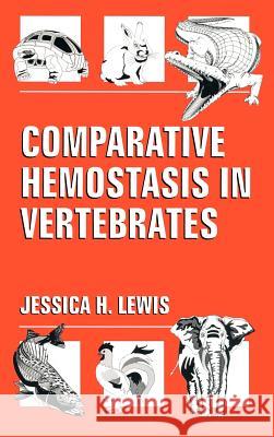 Comparative Hemostasis in Vertebrates Jessica H Lewis 9780306448416