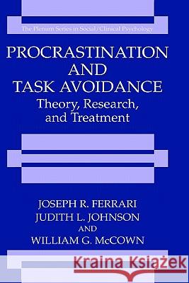 Procrastination and Task Avoidance: Theory, Research, and Treatment Ferrari, Joseph R. 9780306448423 Springer