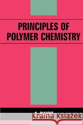 Principles of Polymer Chemistry A. Ravve Abe Ravve Ravve 9780306448737 Plenum Publishing Corporation