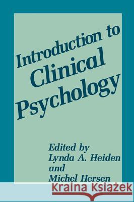 Introduction to Clinical Psychology Lynda A. Heiden Michel Hersen 9780306448775