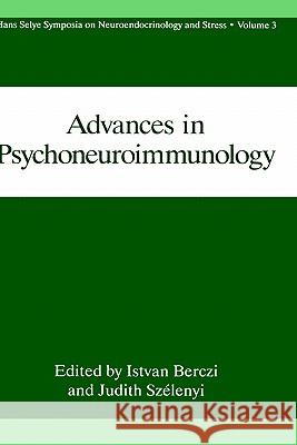 Advances in Psychoneuroimmunology Istvan Berczi I. Berczi Judith Szilenyi 9780306448836 Springer