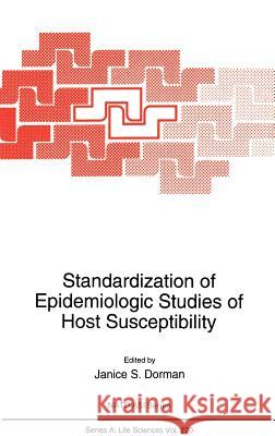 Standardization of Epidemiologic Studies of Host Susceptibility Janice S. Dorman Janice Ed. Dorman Janice S. Dorman 9780306448928 Springer