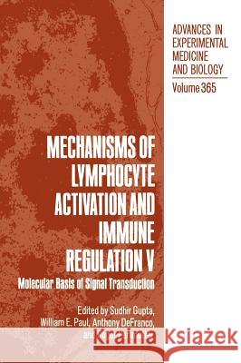 Mechanisms of Lymphocyte Activation and Immune Regulation V: Molecular Basis of Signal Transduction Gupta, Sudhir 9780306448973