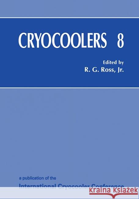 Cryocoolers 8 Ronald G. Jr. Ross R. G. Ross 9780306449130 Plenum Publishing Corporation