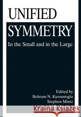 Unified Symmetry 1 Kursunoglu, Behram 9780306449147 Plenum Publishing Corporation
