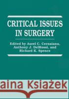 Critical Issues in Surgery Aurel C. Cernaianu A. C. Cernaianu A. J. Delrossi 9780306449185 Kluwer Academic Publishers