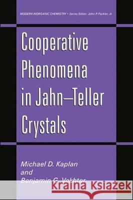 Cooperative Phenomena in Jahn--Teller Crystals Kaplan, Michael D. 9780306449284