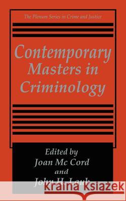 Contemporary Masters in Criminology Joan Ed. McCord Joan McCord John H. Laub 9780306449604 Plenum Publishing Corporation