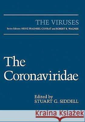 The Coronaviridae Stuart G. Siddell Stuart Ed. Siddell Stuart G. Siddell 9780306449727 Kluwer Academic Publishers