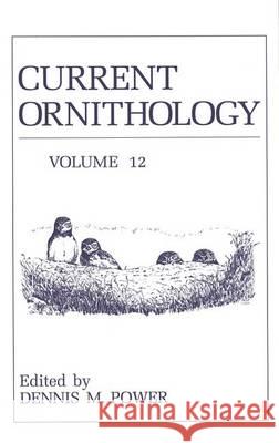 Current Ornithology, Volume 12 Power, Dennis M. 9780306449789 Springer Us