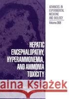 Hepatic Encephalopathy, Hyperammonemia and Toxicity Felipo, Vicente 9780306449857 Kluwer Academic Publishers