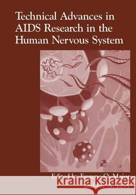 Technical Advances in AIDS Research in the Human Nervous System Engene O. Major Eugene Ed. Major J. a. Levy 9780306450006