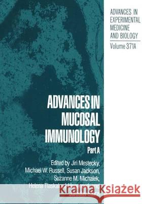 Advances in Mucosal Immunology Jiri Mestecky Jiri Ed. Mestecky Jiri Mestecky 9780306450129