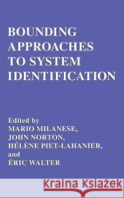 Bounding Approaches to System Identification Milanese                                 M. Milanese J. Norton 9780306450211 Plenum Publishing Corporation