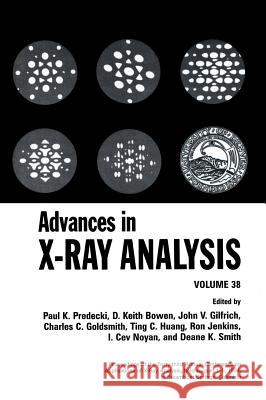 Advances in X-Ray Analysis: Volume 38 Bowen, D. K. 9780306450457 Plenum Publishing Corporation