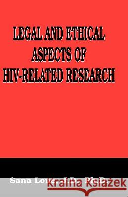 Legal and Ethical Aspects of Hiv-Related Research Wollmann, Emmanuelle E. 9780306450556 Kluwer Academic Publishers