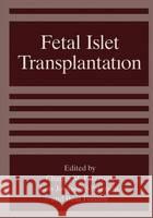 Fetal Islet Transplantation Charles M. Peterson P.L. Ed. Peterson B. Formby 9780306450662 Kluwer Academic Publishers