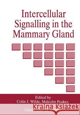 Intercellular Signalling in the Mammary Gland Colin J. Wilde Colin Ed. Wilde C. H. Knight 9780306450754 Springer Us