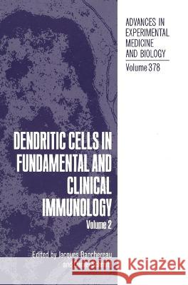 Dendritic Cells in Fundamental and Clinical Immunology: Volume 2 Banchereau, James 9780306450785 Springer Us