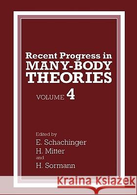 Recent Progress in Many-Body Theories: Volume 4 Mitter, H. 9780306451034 Plenum Publishing Corporation