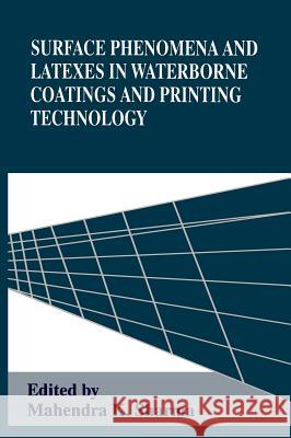 Surface Phenomena and Latexes in Waterborne Coatings and Printing Technology Mahendra K. Sharma Pan Y 9780306451065 Plenum Publishing Corporation
