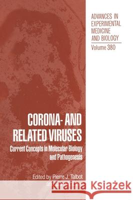 Corona- And Related Viruses: Current Concepts in Molecular Biology and Pathogenesis Pierre J. Talbot Pierre Ed Talbot Gary A. Levy 9780306451171